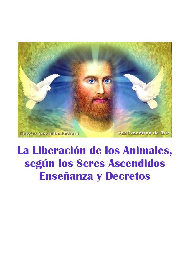 Portada del libro “La liberación de los animales, según los Seres Ascendidos. Enseñanza y Decretos”