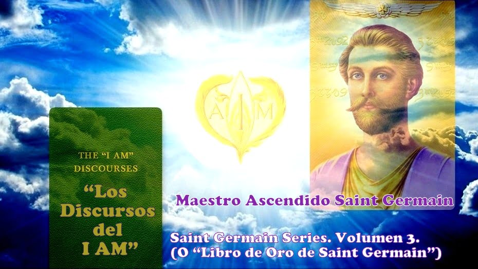 «Discursos del I AM» (Libro de Oro) Maestro Ascendido Saint Germain